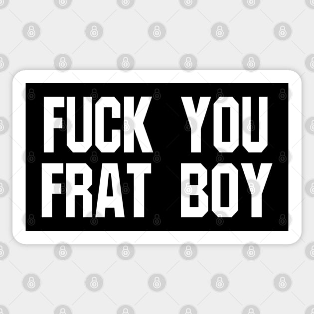 F**k You Frat Boy Sticker by blueversion